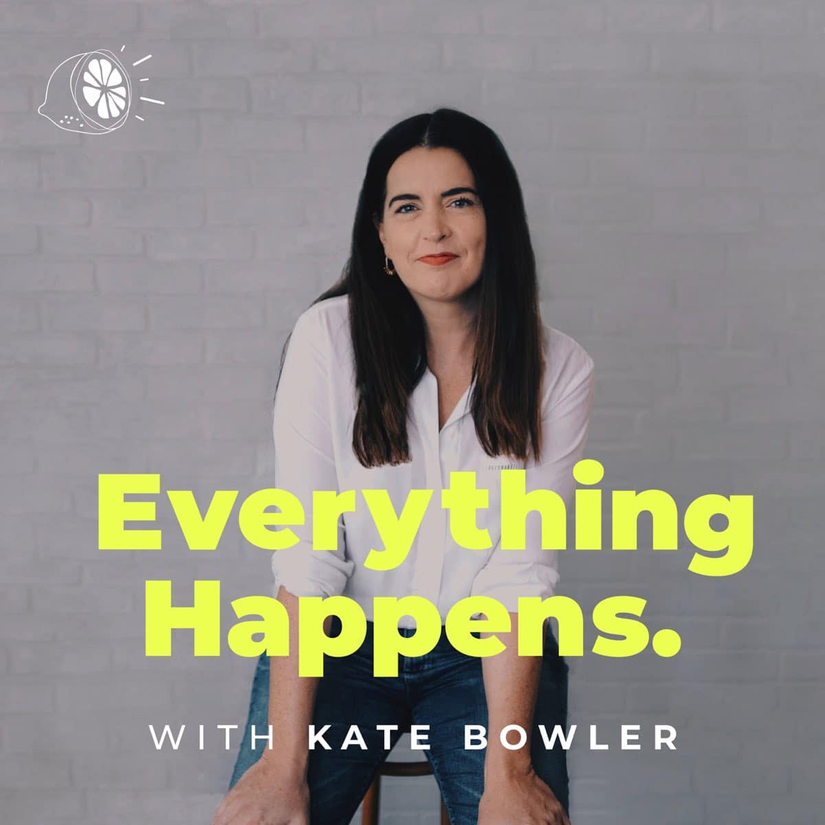 everything happens with Kate Bowler