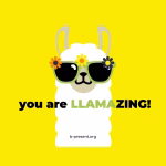 A cartoon llama wearing green sunglasses with flowers and the text you are LLAMAZING! on a bright yellow background. The website b-present.org is at the bottom.