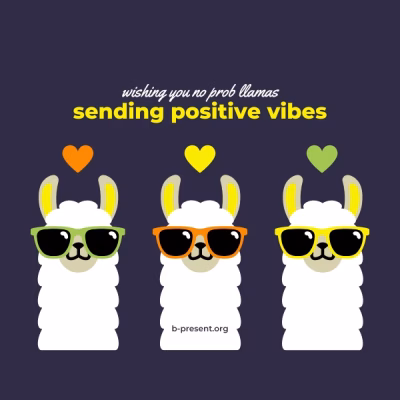 Three cartoon llamas wearing sunglasses, each with a colored heart above their heads. Text above reads wishing you no prob llamas sending positive vibes on a dark background.