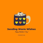 Illustration of a cat sitting in a mug decorated with colorful hearts on an orange background. Text reads, Sending Warm Wishes. Happy Valentine’s Day! and b-present.org at the bottom.