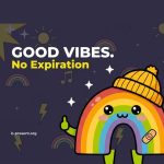 A cheerful cartoon rainbow wearing a yellow beanie, smiling and giving a thumbs up, with text that reads Good Vibes. No Expiration on a dark background with stars, lightning bolts, and music notes.