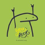 Simple black line drawing of a creature with two arms raised, making rock hand signs. Below, yellow and black text reads you rock! on a green background. Website b-present.org appears at the bottom.