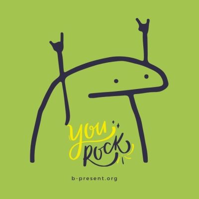 Simple black line drawing of a creature with two arms raised, making rock hand signs. Below, yellow and black text reads you rock! on a green background. Website b-present.org appears at the bottom.